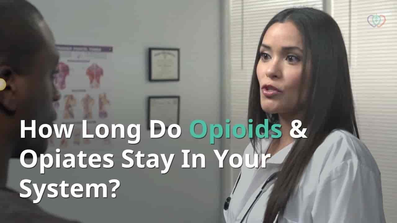 How long do opiates stay in your system