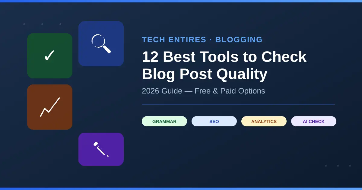 12 Best Tools to Check the Quality of Blog Posts (2026 Guide)