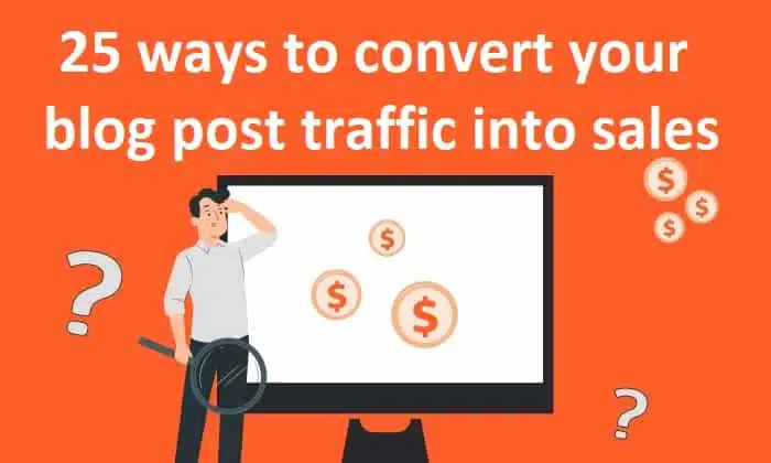convert blog traffic into sales convert blog traffic into sales